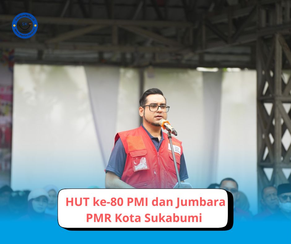 PMI Sukabumi Rayakan HUT ke-80, Bobby Maulana: Tugas Kemanusiaan Adalah Tanggung Jawab Bersama
