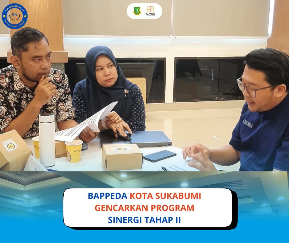 Sinergi Tahap II, Upaya Bappeda Kota Sukabumi Tingkatkan Kualitas Pembangunan untuk Warga