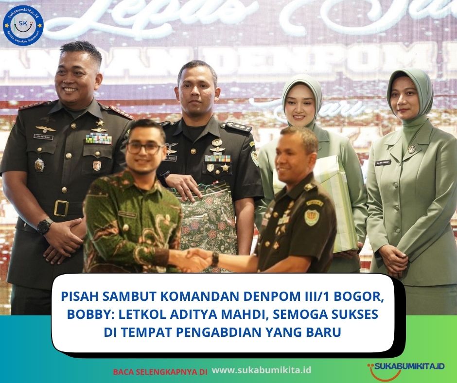 Wakil Wali Kota Sukabumi Hadiri Pisah Sambut Komandan Denpom III/1 Bogor
